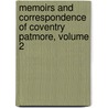 Memoirs And Correspondence Of Coventry Patmore, Volume 2 by Basil Champneys