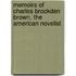 Memoirs Of Charles Brockden Brown, The American Novelist