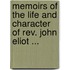 Memoirs Of The Life And Character Of Rev. John Eliot ...