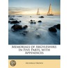 Memorials Of Argyleshire: In Five Parts, With Appendices door Archibald Brown