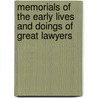 Memorials Of The Early Lives And Doings Of Great Lawyers by Cecilia Lucy Brightwell