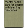 Mental Health Care For People With Learning Disabilities door Michael Gibbs
