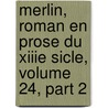 Merlin, Roman En Prose Du Xiiie Sicle, Volume 24, Part 2 door Gaston Bruno Paulin Paris