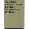 Metrische Untersuchungen Ber Den Blankvers John Dryden's door Paul Meyer