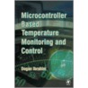 Microcontroller-Based Temperature Monitoring And Control by Dogan Ibrahim