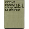 Microsoft SharePoint 2010 - Das Praxisbuch für Anwender door Melanie Schmidt