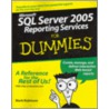 Microsoft Sql Server 2005 Reporting Services For Dummies door Mark Robinson