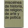 Miscelnea de Historia, de Religion, de Arte y de Poltica by Emilio Castelar