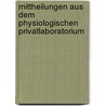 Mittheilungen Aus Dem Physiologischen Privatlaboratorium door Johann Nepomuk Czermak