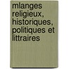 Mlanges Religieux, Historiques, Politiques Et Littraires by Unknown
