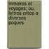 Mmoires Et Voyages; Ou, Lettres Crites a Diverses Poques