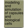 Modeling and Simulation of Capsules and Biological Cells door Costas Pozrikidis