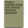 Modern Scientific Views And Christian Doctrines Compared door John Gmeiner
