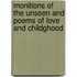 Monitions of the Unseen and Poems of Love and Childghood