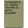 Monographie; Ou, Histoire Naturelle Du Genre Groseillier by Claude-Antoine Thory