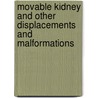 Movable Kidney And Other Displacements And Malformations by David Newman