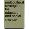 Multicultural Strategies for Education and Social Change door Arnetha F. Ball