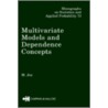 Multivariate Models and Multivariate Dependence Concepts by Joe Joe