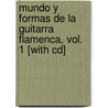 Mundo Y Formas De La Guitarra Flamenca, Vol. 1 [with Cd] door Manolo Sanlucar