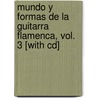 Mundo Y Formas De La Guitarra Flamenca, Vol. 3 [with Cd] door Manolo Sanlucar