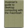Musician's Guide to Desktop Computing with the Macintosh door Benjamin Suchoff