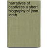 Narratives Of Captivites A Short Biography Of Jhon Leeth door Jesuits Reuben Gold Thwaites