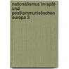 Nationalismus im spät- und postkommunistischen Europa 3 by Unknown