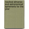 Nautical Almanac and Astronomical Ephemeris for the Year door Great Britain. Admiralty