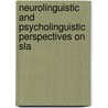 Neurolinguistic And Psycholinguistic Perspectives On Sla door Janusz Arabski