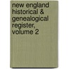 New England Historical & Genealogical Register, Volume 2 door New England Historic Genealogical Society