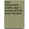 New Heinemann Maths Year 1, Money Activity Book (8 Pack) by Scottish Primary Mathematics Group