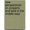 New Perspectives on Property and Land in the Middle East door Roger Owen