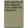 New Species of Flies (Diptera) from California, Volume 9 door Sciences California Acad