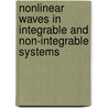 Nonlinear Waves In Integrable And Non-Integrable Systems door Jianke Yang