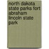 North Dakota State Parks Fort Abraham Lincoln State Park