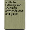 Northstar Listening And Speaking, Advanced Dvd And Guide door Sherry Preiss