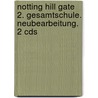 Notting Hill Gate 2. Gesamtschule. Neubearbeitung. 2 Cds door Onbekend