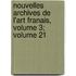 Nouvelles Archives de L'Art Franais, Volume 3; Volume 21