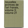 Nouvelles Archives de L'Art Franais, Volume 3; Volume 21 door A. Soci T. De l'Hi