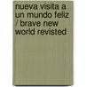 Nueva Visita A un Mundo Feliz / Brave New World Revisted door Aldous Huxley