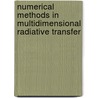 Numerical Methods In Multidimensional Radiative Transfer door Onbekend