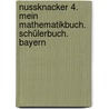 Nussknacker 4. Mein Mathematikbuch. Schülerbuch. Bayern door Onbekend