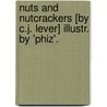 Nuts And Nutcrackers [By C.J. Lever] Illustr. By 'Phiz'. door Charles James Lever