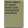 Observations On Steam Tactics And Rowing-Boat Evolutions by W. F. Martin