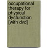 Occupational Therapy For Physical Dysfunction [with Dvd] door Mary Vining Radomski