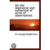 On The Algeraical And Numerical Of Erros Of Observations door Sir George Biddell Airy