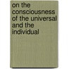 On The Consciousness Of The Universal And The Individual door Francis Aveling