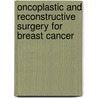 Oncoplastic And Reconstructive Surgery For Breast Cancer door M.G. Berry
