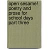 Open Sesame! Poetry And Prose For School Days Part Three door Onbekend