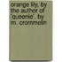 Orange Lily, By The Author Of 'Queenie'. By M. Crommelin